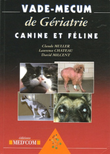 Vade-Mecum de Gériatrie canine et féline - Muller Claude ; Escoffier Laurence ; Milcent David