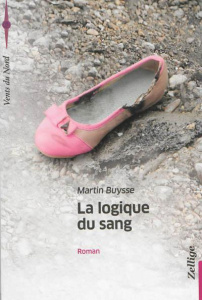 La logique du sang - Buysse Martin