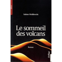 Le sommeil des volcans - Wollbrecht Sabine