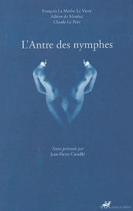 L'Antre des nymphes - La Mothe Le Vayer François de ; Cavaillé Jean-Pier