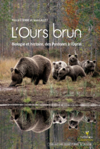 L'ours brun / Biologie et histoire, des Pyrénées à l'Oural - Etienne Pascal; Lauzet Jean