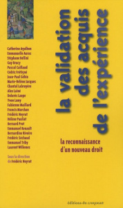 La validation des acquis de l'expérience. La reconnaissance d'un nouveau droit - Neyrat Frédéric ; Agulhon Catherine ; Auras Emmanu