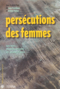 Persécutions des femmes. Savoirs, mobilisations et protections - Freedman Jane ; Valluy Jérôme
