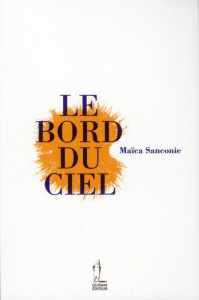 Le bord du ciel - Sanconie Maïca