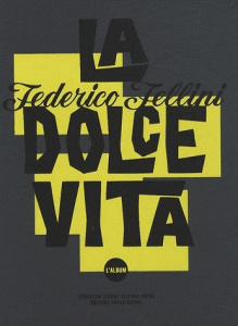 La Dolce Vita. L'album, avec 1 DVD - Stourdzé Sam ; Fellini Federico