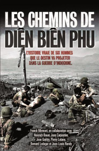 Les chemins de Diên Biên Phu - Mirmont Franck ; Bauer Heinrich ; Carpentier Jean