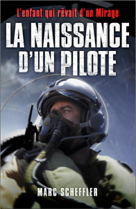 La naissance d'un pilote - Scheffler Marc