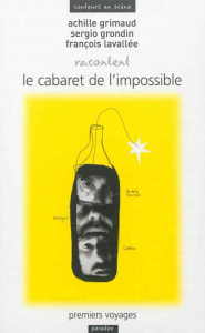 Le cabaret de l'impossible. Premiers voyages - Lavallée François ; Grimaud Achille ; Grondin Serg