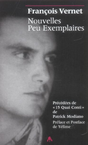 Nouvelles Peu Exemplaires. Précédés de "15 Quai Conti" de Patrick Modiano - Vernet François