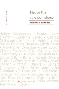 Elles et Eux et le journalisme - Baudriller Brigitte
