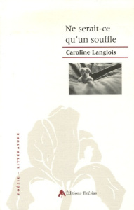 Ne serait-ce qu'un souffle - Langlois Caroline