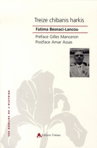 Treize chibanis harkis - Besnaci-Lancou Fatima ; Manceron Gilles ; Assas Am