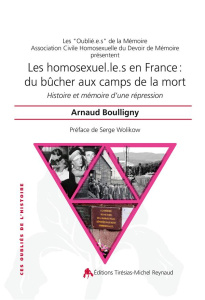 Les homosexuel.le.s en France : du bûcher aux camps de la mort. Histoire et mémoire d'une répression - Boulligny Arnaud ; Wolikow Serge