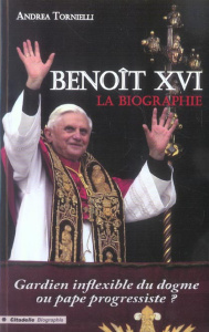 Benoît XVI. La biographie - Tornielli Andrea ; Franchini Maria ; Moiroud Chant
