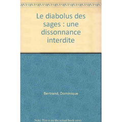 Le diabolus des sages : une dissonnance interdite - Bertrand Dominique