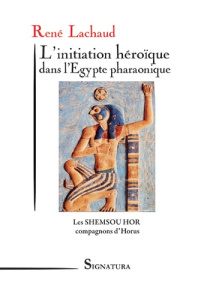 L'initiations héroïque - Lachaud René