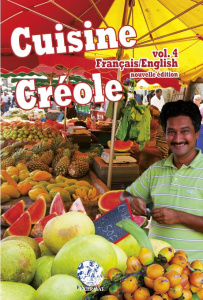 Cuisine créole. Volume 4, Edition revue et augmentée, Edition bilingue français-anglais - Exbrayat André ; Demont Philippe ; Exbrayat Philip