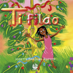 Ti filao. Edition bilingue français-créole - Bardury-Rotsen Josette ; Bardury Daniel ; Saxemard
