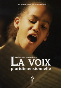 La voix pluridimensionnelle. Révélez votre potentiel vocal - Véret Patrick ; Cuomo Cristina ; Adensberg pascal