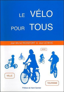 Le vélo pour tous - Richefort Jean-Michel ; Le Bivic Jean ; Müller Car