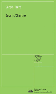 Dessin/chantier - Ferro Sérgio ; Michel Vincent
