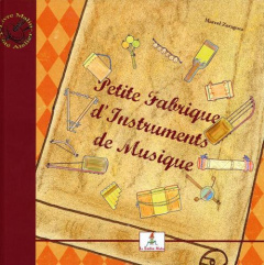 PETITE FABRIQUE D'INSTRUMENTS DE MUSIQUE - LE PETIT JOUEUR DE FLUTIAU - ZARAGOZA MARCEL