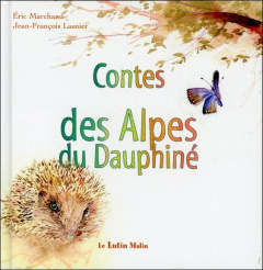 Contes des Alpes du Dauphiné - Marchand Eric ; Lasnier Jean-François