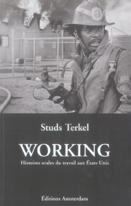 Working. Histoires orales du travail aux Etats-Unis - Terkel Studs ; Meunier Denise ; Blanchard Aurélien