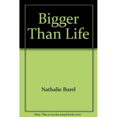 Bigger than life - Burel Nathalie