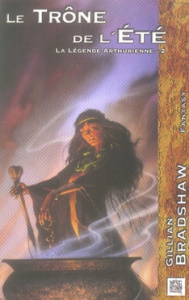 Légende arthurienne Tome 2 : Le trône de l'été - Bradshaw Gillian ; Burriel Sandrine