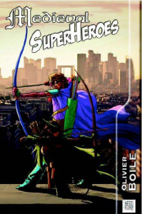 Medieval Superheroes - Boile Olivier