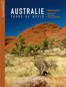 Australie terre de défis - Lextreyt Michel, Bernard Michel, Jacquier Yves