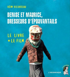 Denise et Maurice, dresseurs d'épouvantails. Avec 1 DVD - Ricordeau Rémy ; Montpied Bruno