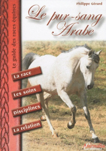 Le pur-sang arabe - Gérard Philippe