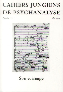 Cahiers jungiens de psychanalyse N° 139, mai 2014 : Son et image. Avec 1 CD audio - Guilbault Dominique ; Meyer Laurent