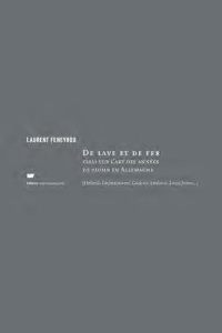 De lave et de fer. Une jeunesse allemande : Helmut Lachenmann - Feneyrou Laurent