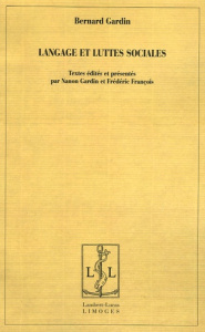 Langage et luttes sociales - Gardin Bernard ; Gardin Nanon ; François Frédéric