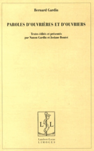 Paroles d?ouvrières et d?ouvriers - Gardin Bernard ; Gardin Nanon ; Boutet Josiane