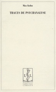 Traces de psychanalyse - Kohn Max