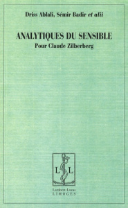 Analytiques du sensible. Pour Claude Zilberberg - Ablali Driss ; Badir Sémir