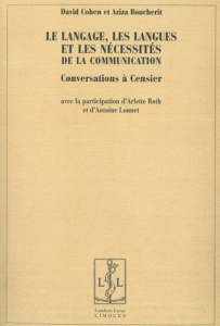 Le langage, les langues et les nécessités de la communication. Conversations à Censier - Cohen David ; Boucherit Aziza