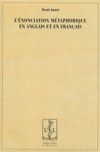 L'énonciation métaphorique en anglais et en français - Jamet Denis ; Quayle Nigel