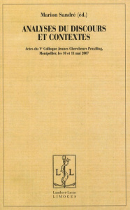 Analyses du discours et contextes. Actes du Ve colloque Jeunes chercheurs Praxiling, Montpellier, le - Sandré Marion