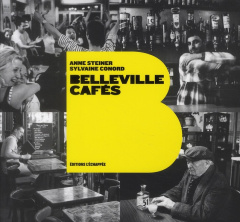 Belleville cafés - Steiner Anne ; Conord Sylvaine