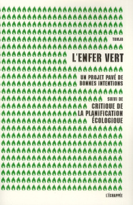 L'enfer vert, un projet pavé de bonnes intentions. Suivi de Critique de la planification écologique - TOMJO