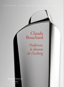 Claude Bouchard, Puiforcat, le dessous de l'iceberg - Bouchard Claude ; Quéheillard Jeanne