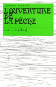 L'ouverture de la pêche - Barbaut Jacques ; Frontier Alain
