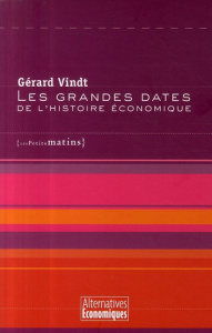 Les grandes dates de l'histoire économique - Vindt Gérard