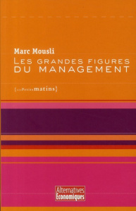 Les grandes figures du management - Mousli Marc