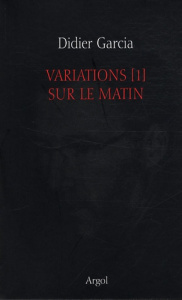 Variations Tome 1 : Sur le matin - Garcia Didier
